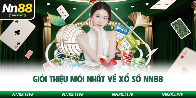 Giới thiệu mới nhất về xổ số NN88